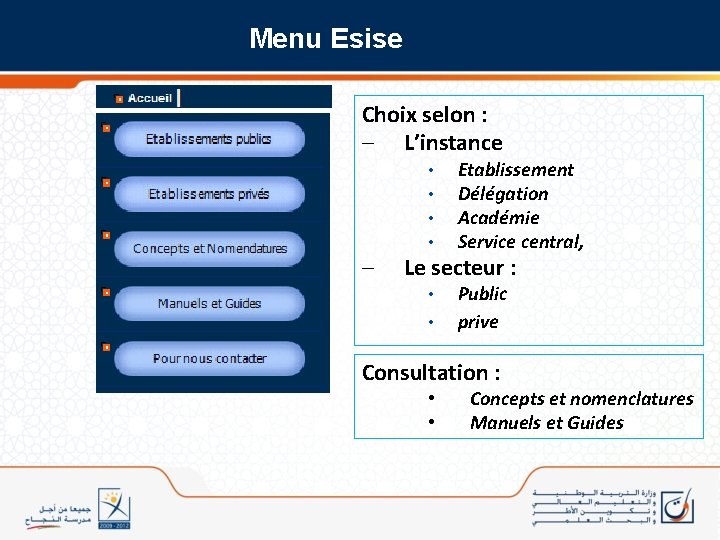 Menu Esise Choix selon : – L’instance • • – Etablissement Délégation Académie Service