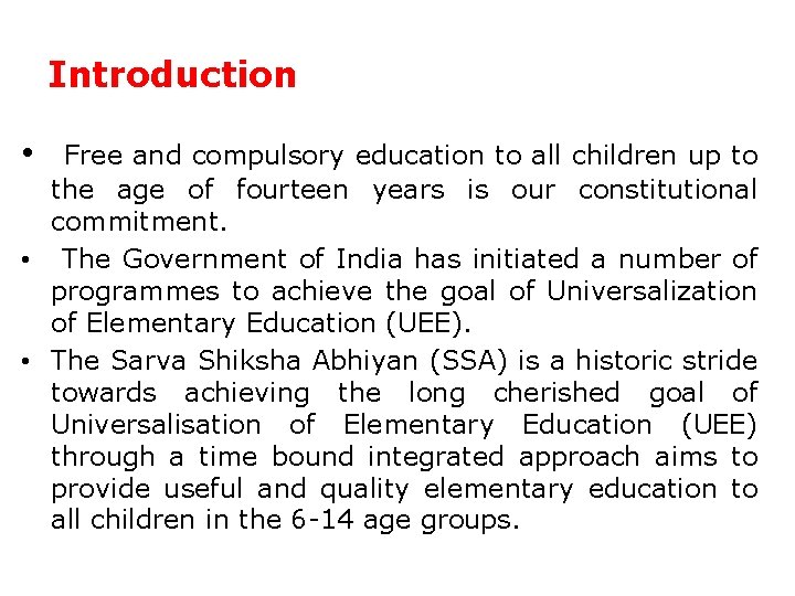 Introduction • Free and compulsory education to all children up to the age of