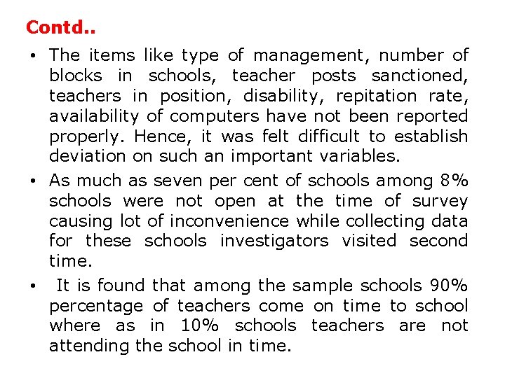 Contd. . • The items like type of management, number of blocks in schools,