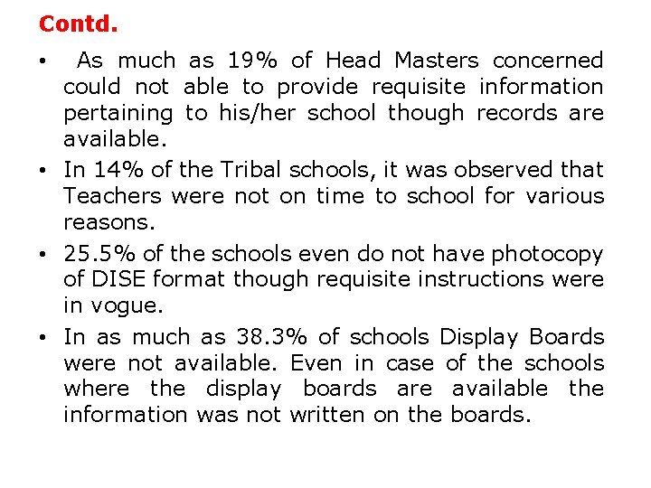 Contd. • As much as 19% of Head Masters concerned could not able to