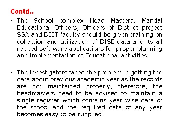 Contd. . • The School complex Head Masters, Mandal Educational Officers, Officers of District