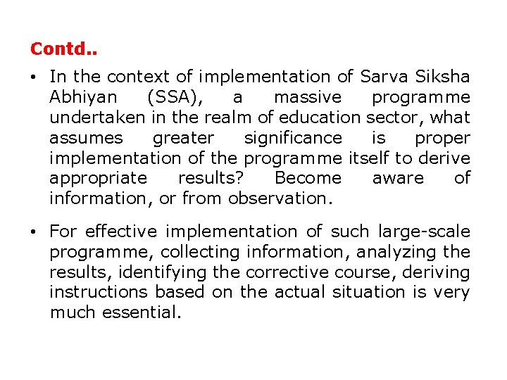 Contd. . • In the context of implementation of Sarva Siksha Abhiyan (SSA), a