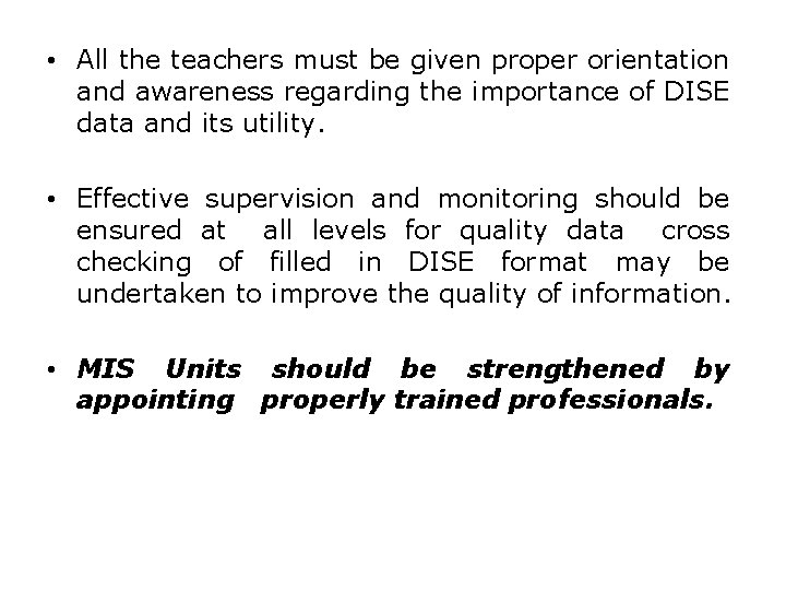  • All the teachers must be given proper orientation and awareness regarding the