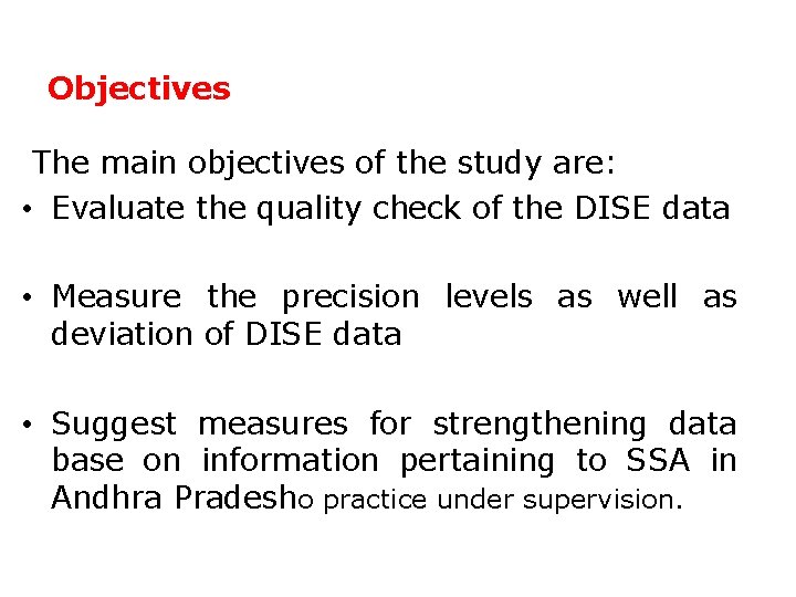 Objectives The main objectives of the study are: • Evaluate the quality check of