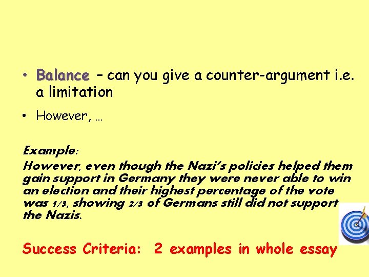  • Balance – can you give a counter-argument i. e. a limitation •