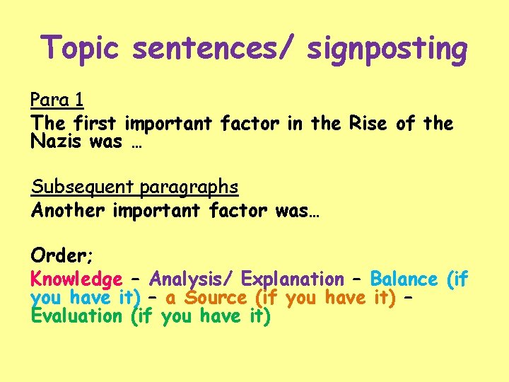 Topic sentences/ signposting Para 1 The first important factor in the Rise of the