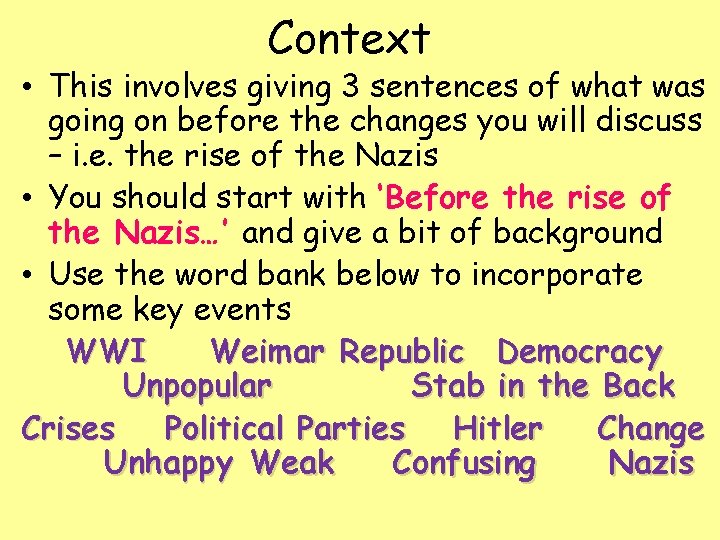 Context • This involves giving 3 sentences of what was going on before the