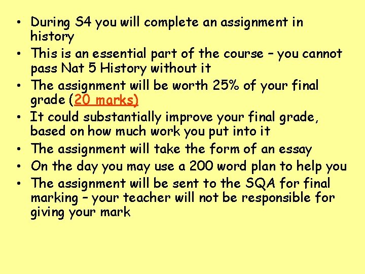  • During S 4 you will complete an assignment in history • This