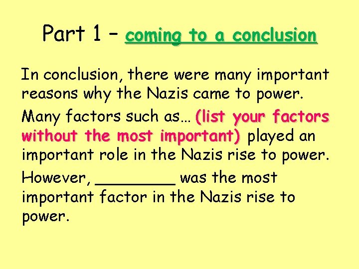 Part 1 – coming to a conclusion In conclusion, there were many important reasons