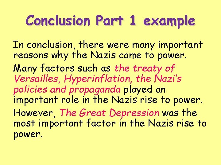 Conclusion Part 1 example In conclusion, there were many important reasons why the Nazis