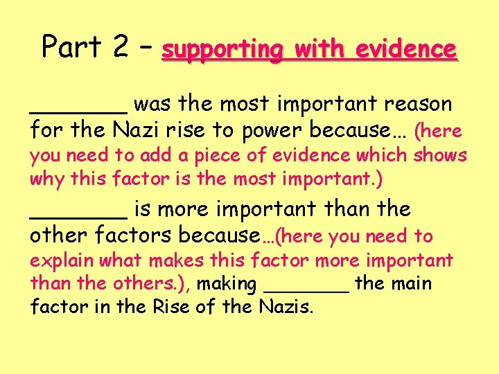 Part 2 – supporting with evidence _______ was the most important reason for the