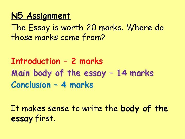 N 5 Assignment The Essay is worth 20 marks. Where do those marks come