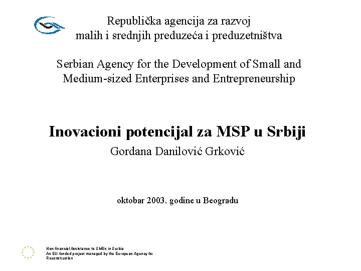 Republička agencija za razvoj malih i srednjih preduzeća i preduzetništva Serbian Agency for the