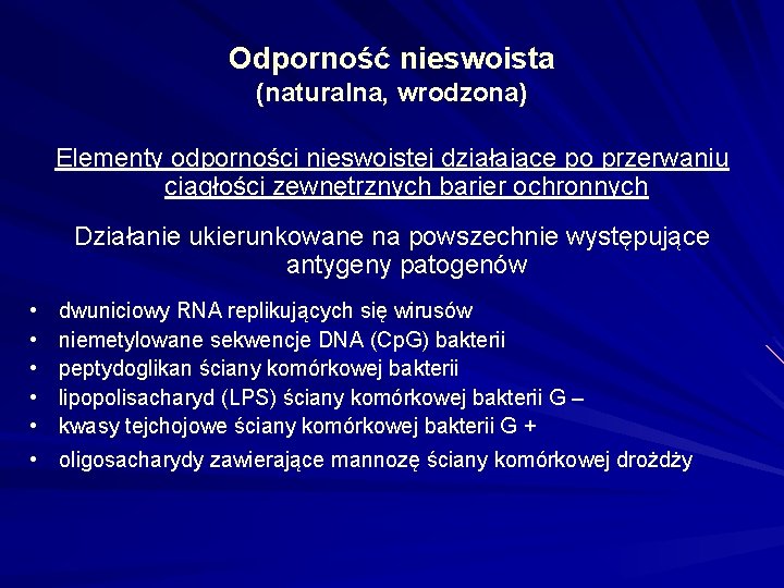 Odporność nieswoista (naturalna, wrodzona) Elementy odporności nieswoistej działające po przerwaniu ciągłości zewnętrznych barier ochronnych