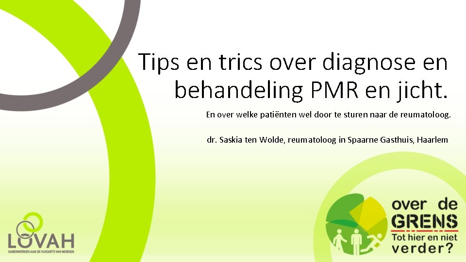 Tips en trics over diagnose en behandeling PMR en jicht. En over welke patiënten