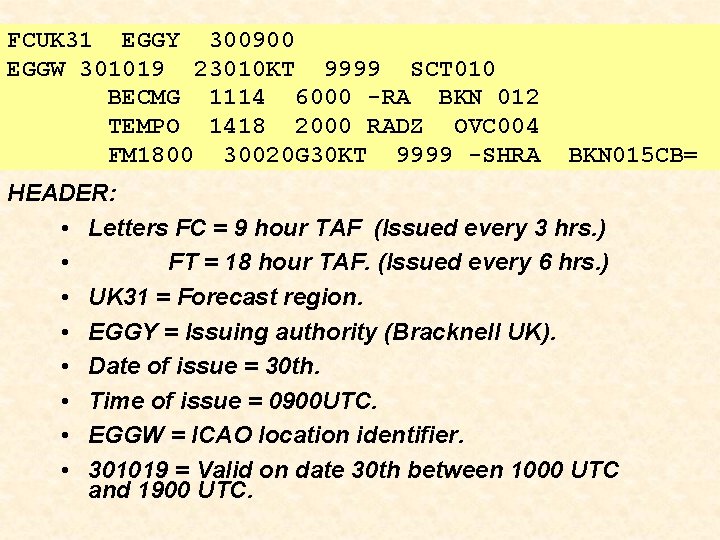 FCUK 31 EGGY 300900 EGGW 301019 23010 KT 9999 SCT 010 BECMG 1114 6000