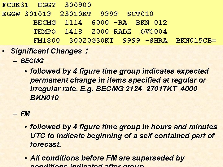 FCUK 31 EGGY 300900 EGGW 301019 23010 KT 9999 SCT 010 BECMG 1114 6000