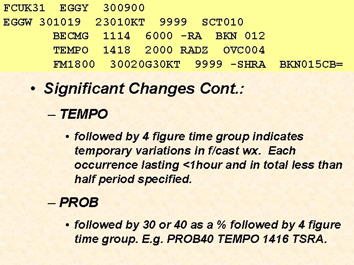 FCUK 31 EGGY 300900 EGGW 301019 23010 KT 9999 SCT 010 BECMG 1114 6000