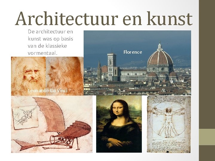 Architectuur en kunst De architectuur en kunst was op basis van de klassieke vormentaal.