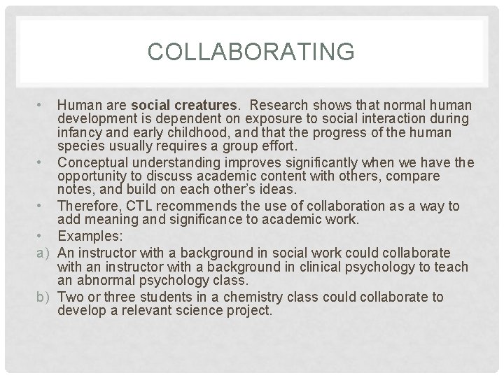 COLLABORATING • Human are social creatures. Research shows that normal human development is dependent COLLABORATING • Human are social creatures. Research shows that normal human development is dependent