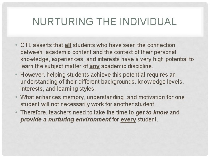 NURTURING THE INDIVIDUAL • CTL asserts that all students who have seen the connection NURTURING THE INDIVIDUAL • CTL asserts that all students who have seen the connection