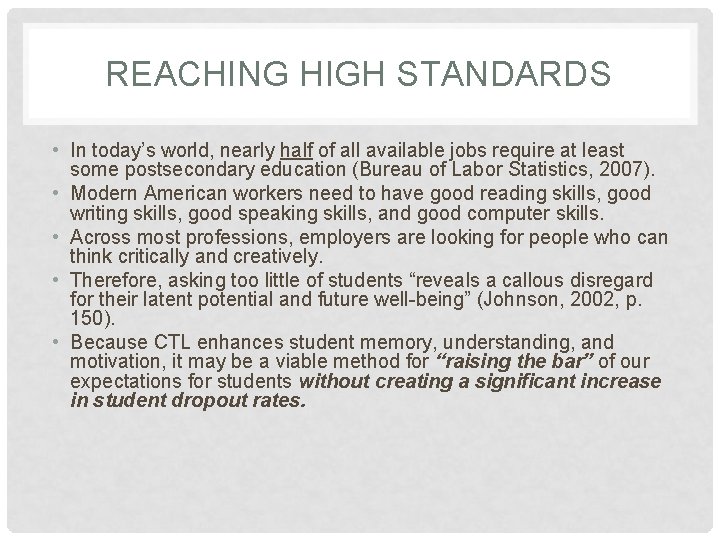 REACHING HIGH STANDARDS • In today’s world, nearly half of all available jobs require REACHING HIGH STANDARDS • In today’s world, nearly half of all available jobs require