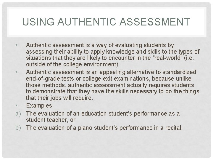 USING AUTHENTIC ASSESSMENT • Authentic assessment is a way of evaluating students by assessing USING AUTHENTIC ASSESSMENT • Authentic assessment is a way of evaluating students by assessing