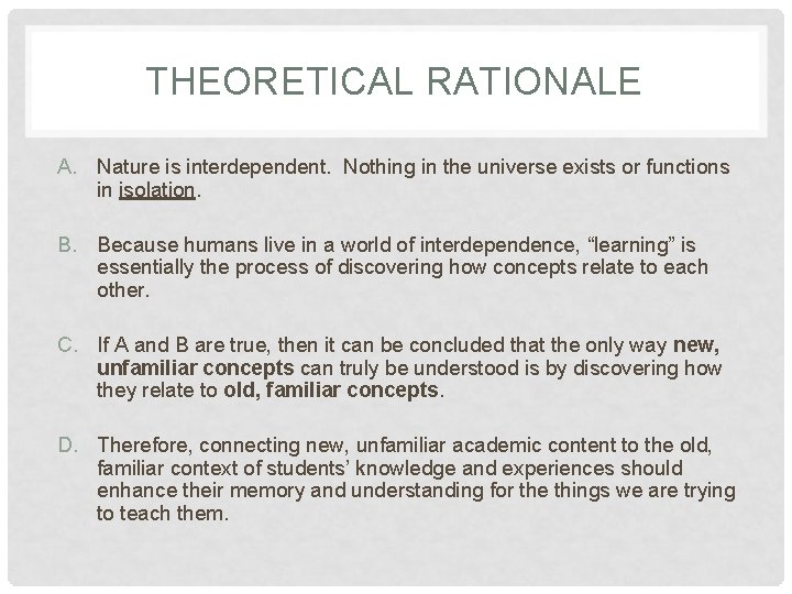 THEORETICAL RATIONALE A. Nature is interdependent. Nothing in the universe exists or functions in THEORETICAL RATIONALE A. Nature is interdependent. Nothing in the universe exists or functions in