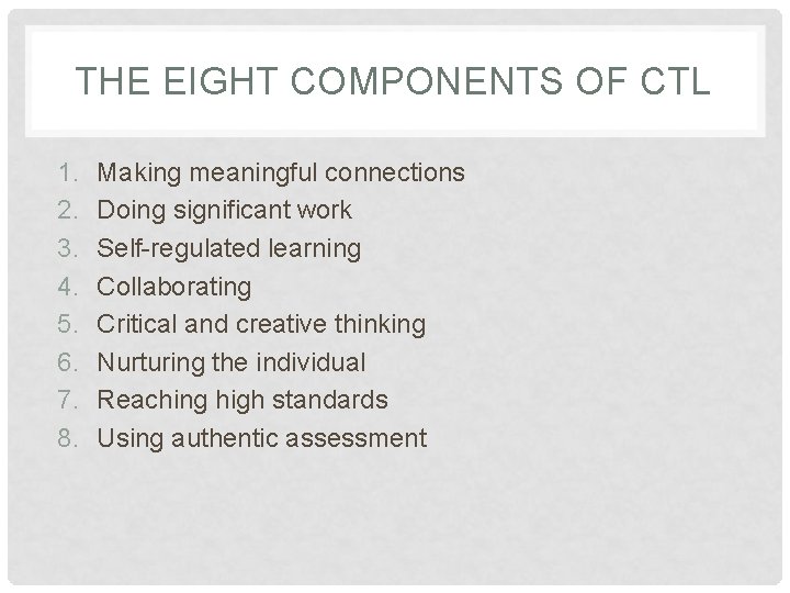 THE EIGHT COMPONENTS OF CTL 1. 2. 3. 4. 5. 6. 7. 8. Making THE EIGHT COMPONENTS OF CTL 1. 2. 3. 4. 5. 6. 7. 8. Making