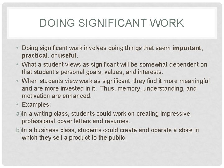 DOING SIGNIFICANT WORK • Doing significant work involves doing things that seem important, practical, DOING SIGNIFICANT WORK • Doing significant work involves doing things that seem important, practical,