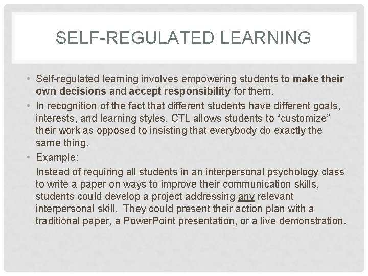 SELF-REGULATED LEARNING • Self-regulated learning involves empowering students to make their own decisions and SELF-REGULATED LEARNING • Self-regulated learning involves empowering students to make their own decisions and