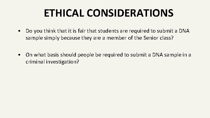 ETHICAL CONSIDERATIONS • Do you think that it is fair that students are required