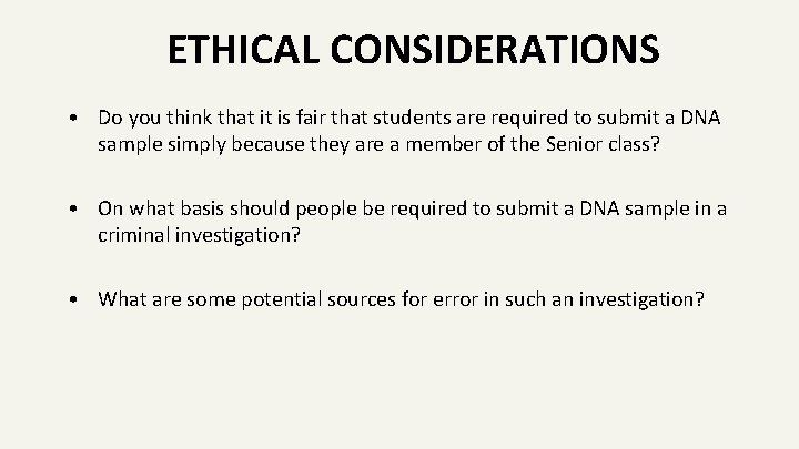 ETHICAL CONSIDERATIONS • Do you think that it is fair that students are required