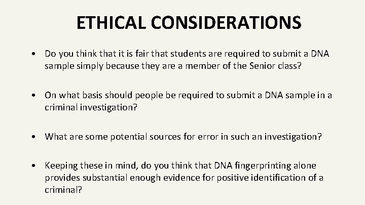 ETHICAL CONSIDERATIONS • Do you think that it is fair that students are required