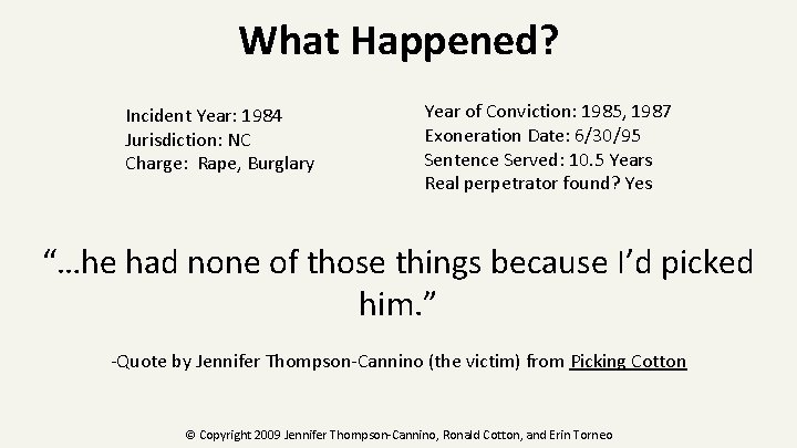 What Happened? Incident Year: 1984 Jurisdiction: NC Charge: Rape, Burglary Year of Conviction: 1985,