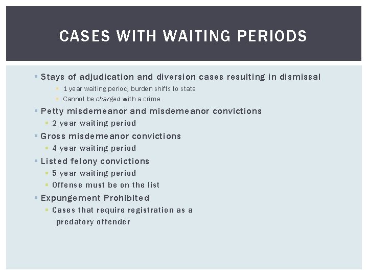 CASES WITH WAITING PERIODS § Stays of adjudication and diversion cases resulting in dismissal