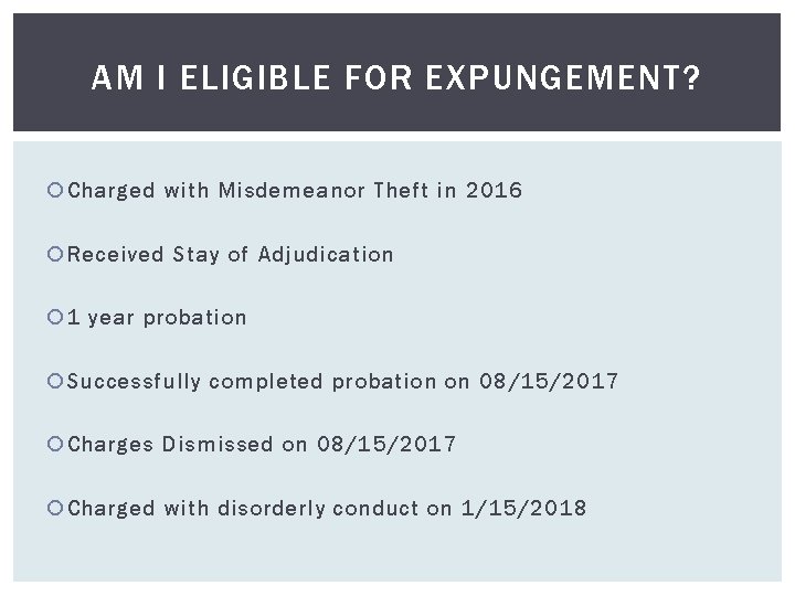 AM I ELIGIBLE FOR EXPUNGEMENT? Charged with Misdemeanor Theft in 2016 Received Stay of