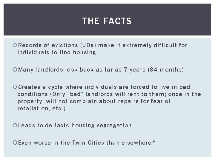 THE FACTS Records of evictions (UDs) make it extremely difficult for individuals to find