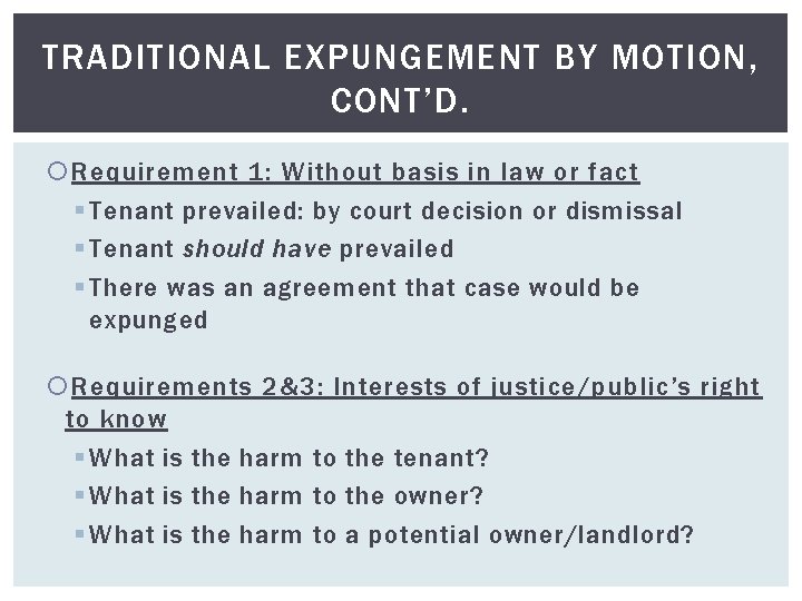 TRADITIONAL EXPUNGEMENT BY MOTION, CONT’D. Requirement 1: Without basis in law or fact §