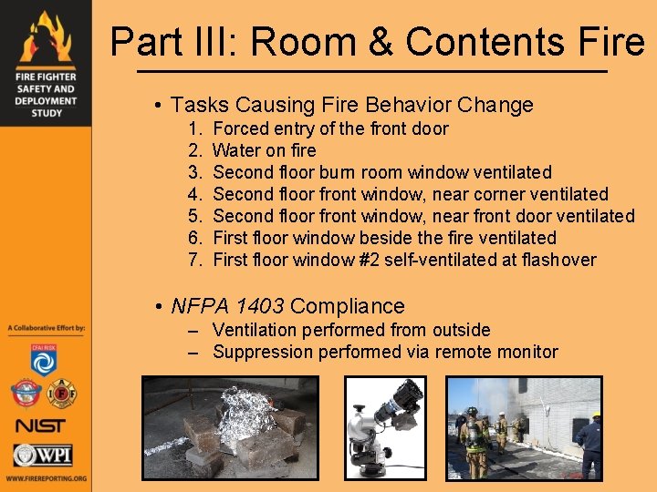 Part III: Room & Contents Fire • Tasks Causing Fire Behavior Change 1. 2.