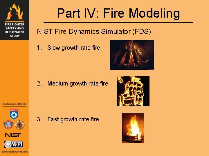 Part IV: Fire Modeling NIST Fire Dynamics Simulator (FDS) 1. Slow growth rate fire