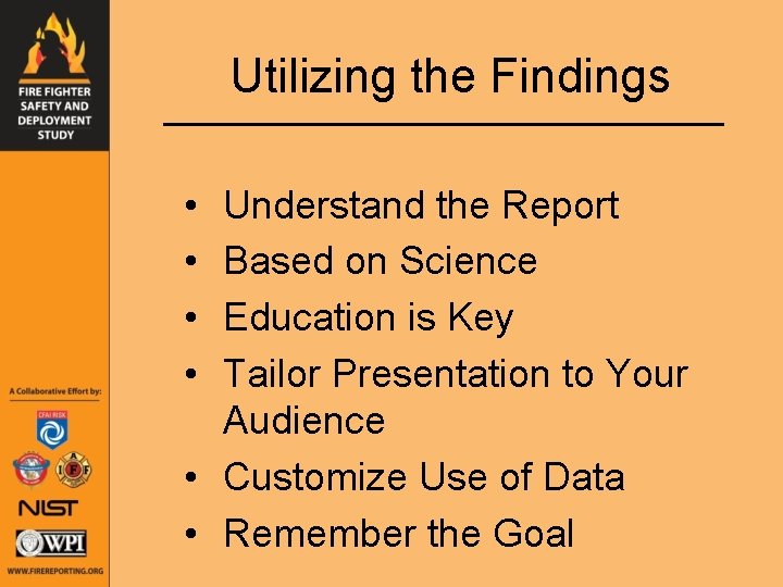 Utilizing the Findings • • Understand the Report Based on Science Education is Key