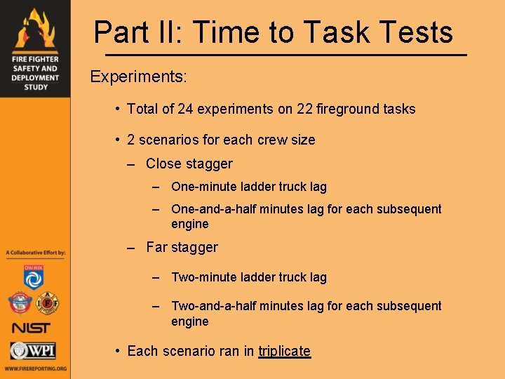 Part II: Time to Task Tests Experiments: • Total of 24 experiments on 22