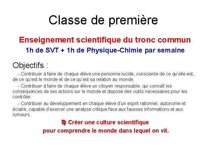 Classe de première Enseignement scientifique du tronc commun 1 h de SVT + 1 Classe de première Enseignement scientifique du tronc commun 1 h de SVT + 1