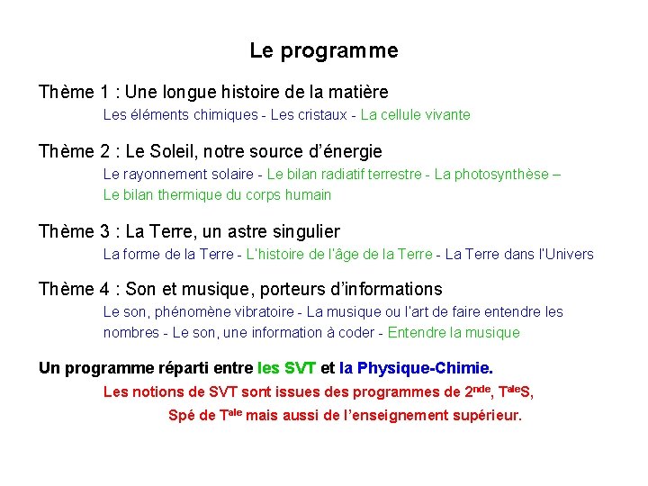 Le programme Thème 1 : Une longue histoire de la matière Les éléments chimiques Le programme Thème 1 : Une longue histoire de la matière Les éléments chimiques