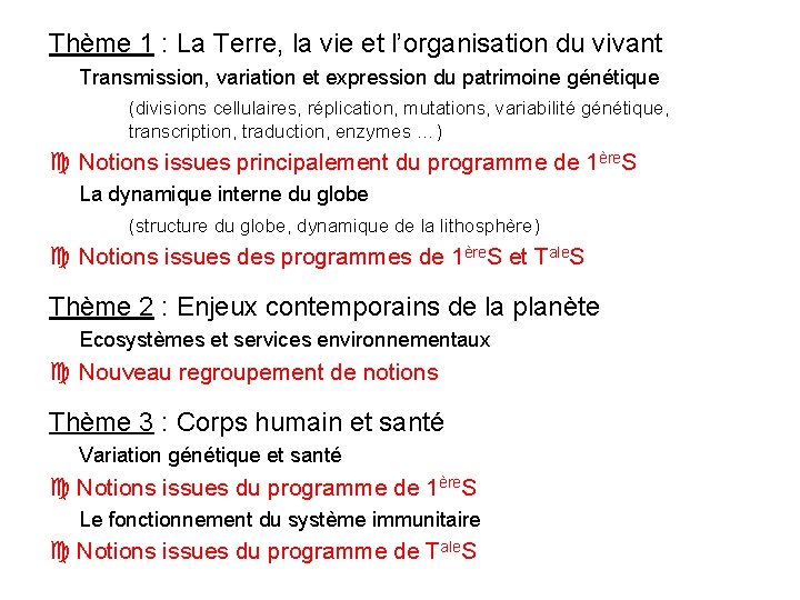 Thème 1 : La Terre, la vie et l’organisation du vivant Transmission, variation et Thème 1 : La Terre, la vie et l’organisation du vivant Transmission, variation et