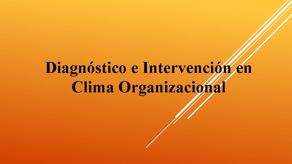 Diagnóstico e Intervención en Clima Organizacional 