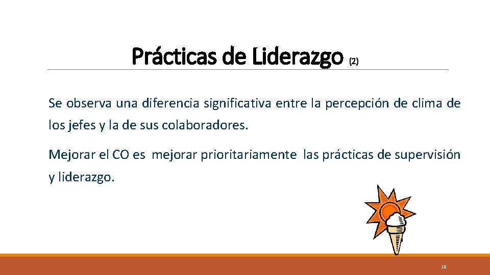 Prácticas de Liderazgo (2) Se observa una diferencia significativa entre la percepción de clima