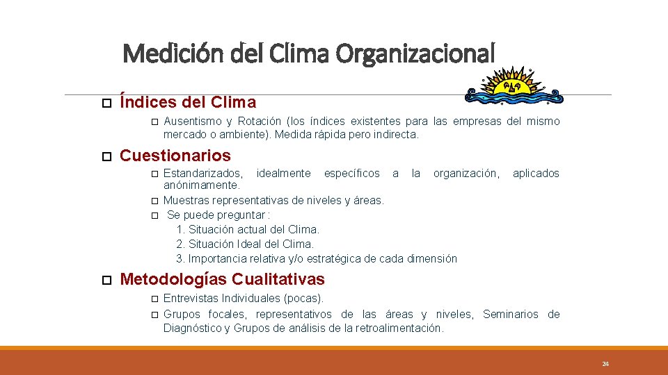 Medición del Clima Organizacional o Índices del Clima o o Cuestionarios o o Ausentismo