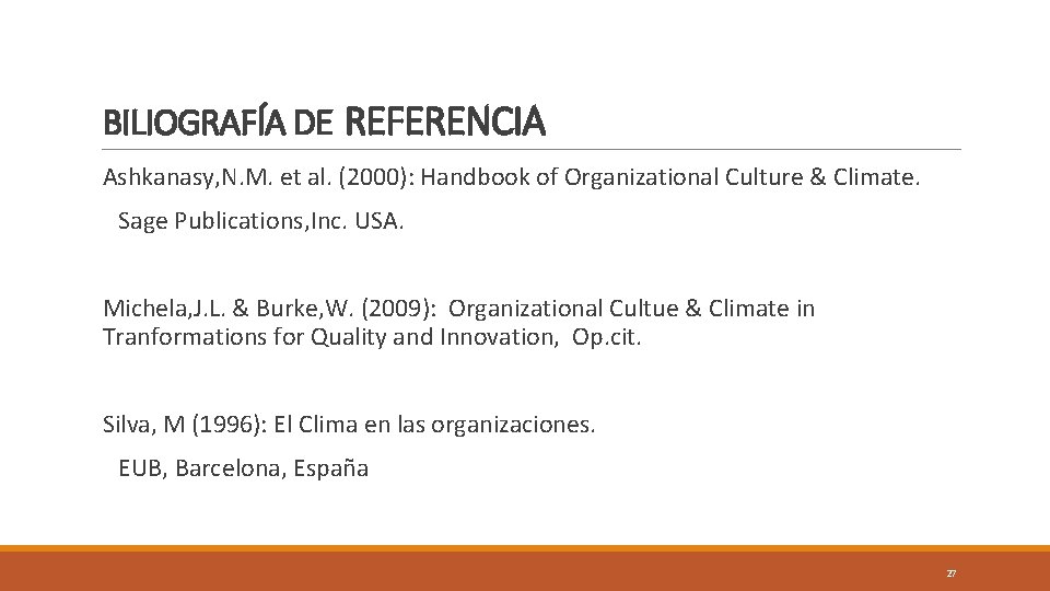 BILIOGRAFÍA DE REFERENCIA Ashkanasy, N. M. et al. (2000): Handbook of Organizational Culture &